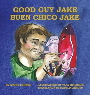 Good Guy Jake (Hardcover) by Mark Torres
