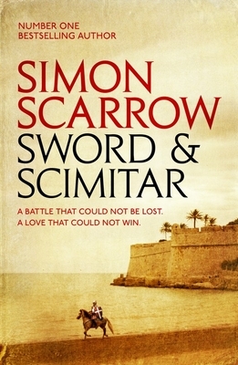 The Sword and the Scimitar by Simon Scarrow