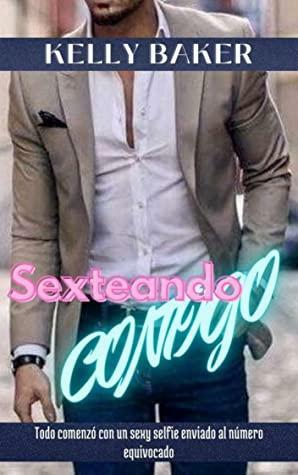 SEXTEANDO CONTIGO by Kelly Baker