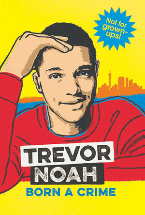 Born a Crime by Trevor Noah