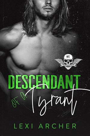 Descendent of a Tyrant by Lexi Archer