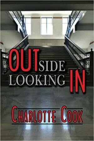 Outside Looking In by Charlotte Cook