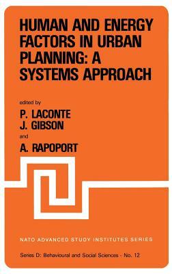 Human and Energy Factors in Urban Planning: A Systems Approach: Proceedings of the NATO Advanced Study Institute on "factors Influencing Urban Design" by 