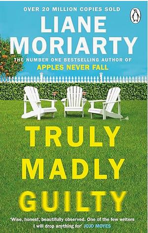 Truly Madly Guilty by Liane Moriarty