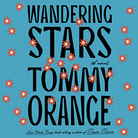 Wandering Stars by Tommy Orange