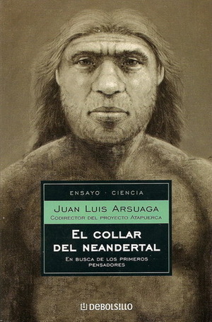 El Collar Del Neandertal by Juan Luis Arsuaga