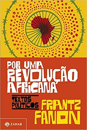 Por uma revolucao africana - Textos politicos by Frantz Fanon