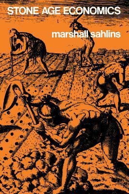 Stone Age Economics by Marshall Sahlins