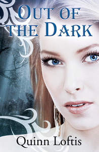 Out of the Dark by Quinn Loftis