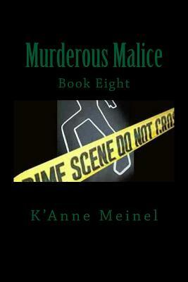 Murderous Malice by K'Anne Meinel