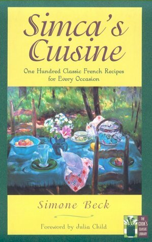 Simca's Cuisine by Simone Beck, Julia Child