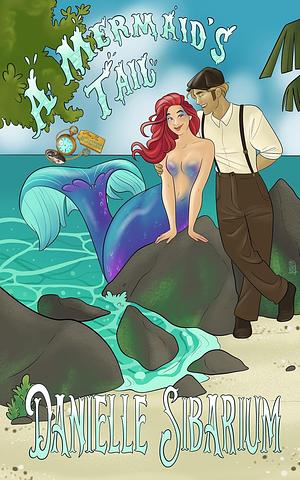 A Mermaid's Tail: A Time For Monsters by Kit Fox, Danielle Sibarium, Danielle Sibarium