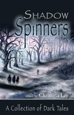 ShadowSpinners: A Collection of Dark Tales by Alan M. Clark, Lisa Alber, Matthew Lowes