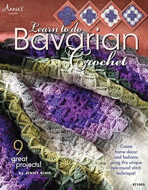 Learn to Do Bavarian Crochet (Annie's Attic: Crochet) by Jenny King