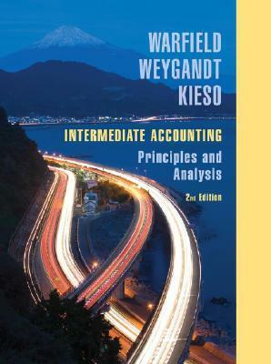 Intermediate Accounting: Principles and Analysis by Terry D. Warfield, Donald E. Kieso, Jerry J. Weygandt