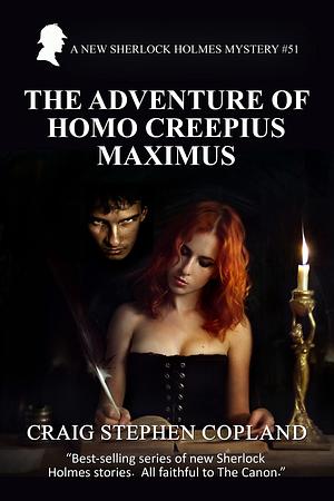 The Adventure of Homo Creepius Maximus by Craig Stephen Copland, Craig Stephen Copland