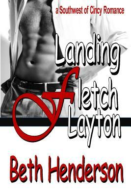 Landing Fletch Layton by Beth Henderson