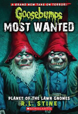 Planet of the Lawn Gnomes (Goosebumps Most Wanted #1) by R.L. Stine