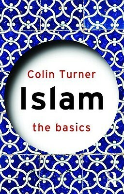 Islam: The Basics by Colin Turner