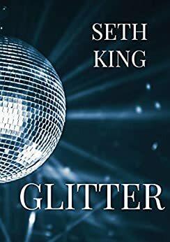 Glitter by Seth King