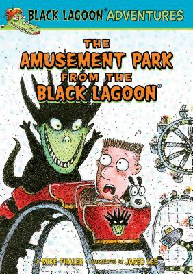 The Amusement Park from the Black Lagoon by Mike Thaler