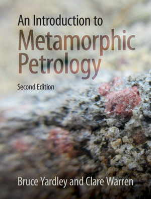 An Introduction to Metamorphic Petrology by Bruce Yardley, Clare Warren