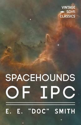 Spacehounds of IPC by E.E. "Doc" Smith