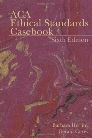 ACA Ethical Standards Casebook by Barbara Herlihy, Gerald Corey