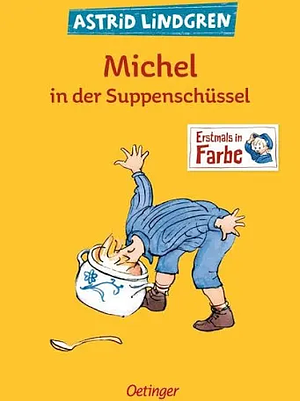 Michel in der Suppenschüssel by Astrid Lindgren