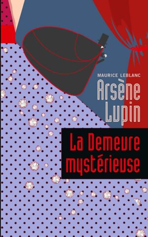 La Demeure Mysterieuse by Maurice Leblanc