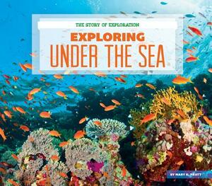 Exploring Under the Sea by Mary K. Pratt