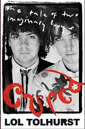 Cured: The Tale of Two Imaginary Boys by Lol Tolhurst