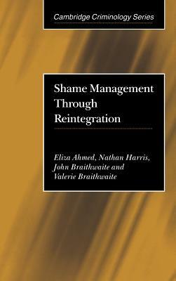 Shame Management Through Reintegration by Nathan Harris, John Braithwaite, Eliza Ahmed