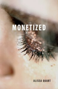 Monetized by Alissa Quart