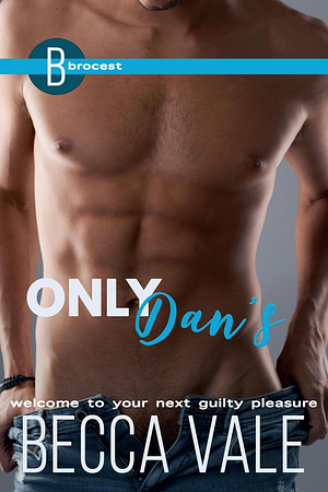 Only Dan's by Becca Vale