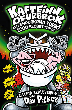 Kafteinn Ofurbrók og endurkoma Túrbó 2000 klósettsins by Dav Pilkey