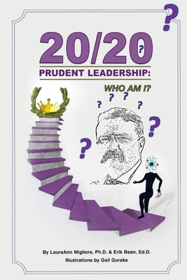 20/20 Prudent Leadership: Who Am I? by Erik Bean, Lauraann Migliore