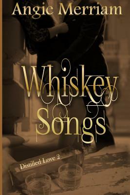 Whiskey Songs by Angie Merriam