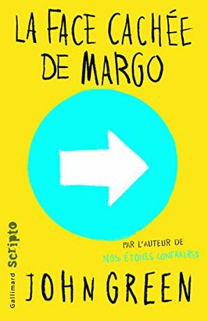 La face cachée de Margo by John Green