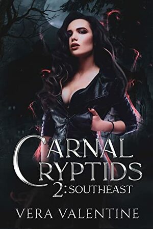 Carnal Cryptids 2: Southeast by Vera Valentine
