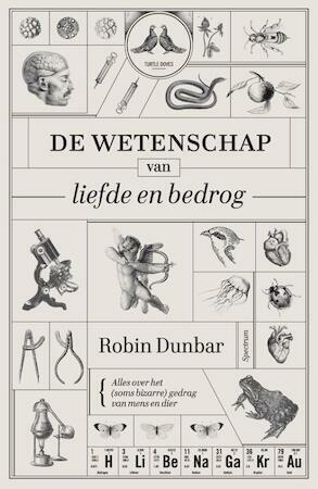 De wetenschap van liefde en bedrog by Robin I.M. Dunbar