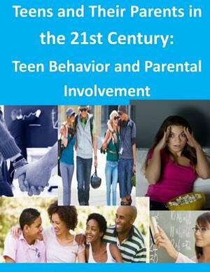 Teens and Their Parents in the 21st Century: Teen Behavior and Parental Involvement by Council of Economic Advisers