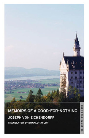 Memoirs of a Good-for-Nothing by Ronald Taylor, Joseph von Eichendorff