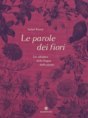 Le parole dei fiori: Un alfabeto della lingua delle piante by Isabel Kranz