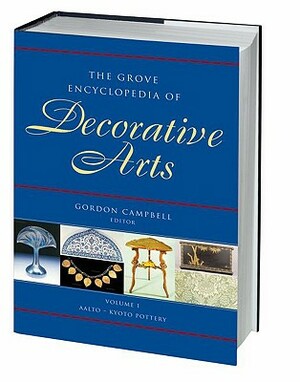 The Grove Encyclopedia of Decorative Arts: Two-Volume Set by Gordon Campbell