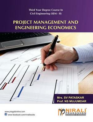Project Management and Engineering Economics by N. S. Mujumdar, S. V. Pataskar