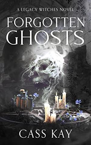 Forgotten Ghosts by Cass Kay