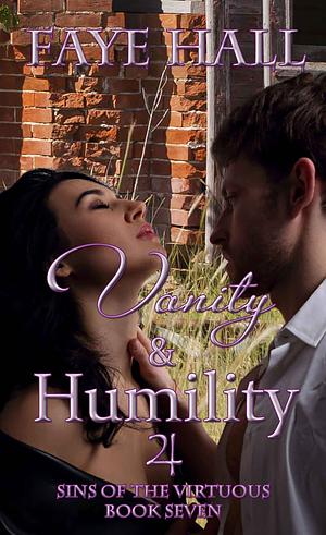 Vanity and Humility  by Faye Hall