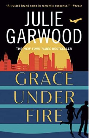 Grace Under Fire by Julie Garwood