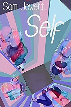 Self by A.T. Olvera, Sam Jowett, Olivia Mitchem